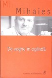 DE VEGHE IN OGLINDA-MIRCEA MIHAIES-351779