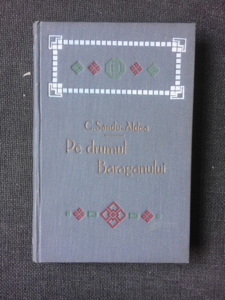 PE DRUMUL BARAGANULUI - C. SANDU-ALDEA