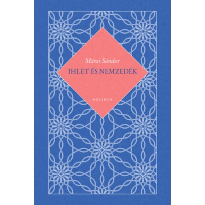 Ihlet &eacute;s nemzed&eacute;k - M&aacute;rai S&aacute;ndor