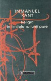 Immanuel Kant - Religia in limitele ratiunii pure