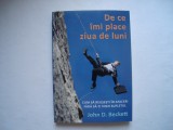 De ce imi place ziua de luni - John D. Beckett