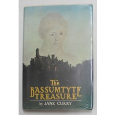 THE BASSUMTYTE TREASURE by JANE CURRY , 1978