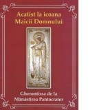 Acatist la icoana Maicii Domnului. Gherontissa de la Manastirea Pantocrator