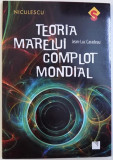 TEORIA MARELUI COMPLOT MONDIAL de JEAN - LUC CARADEAU , 2017