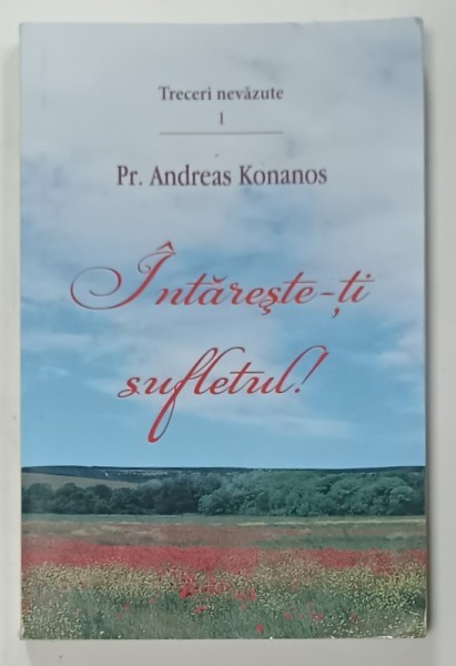 INTARESTE - TI SUFLETUL ! de PREOT ANDREAS KONANOS , 2016 , PREZINTA SUBLINIERI CU PIXUL