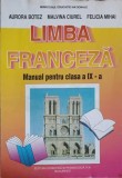 LIMBA FRANCEZA, MANUAL PENTRU CLASA A IX-A-AURORA BOTEZ, MALVINA CIUREL, FELICIA MIHAI-254533