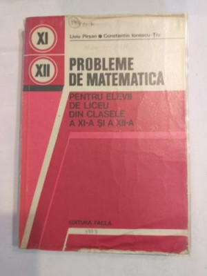 L. Pirsan C. Ionescu-Tiu - Probleme de matematica pentru clasele XI-XII foto