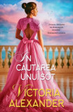 &Icirc;n căutarea unui soț - Paperback brosat - Victoria Alexander - Litera