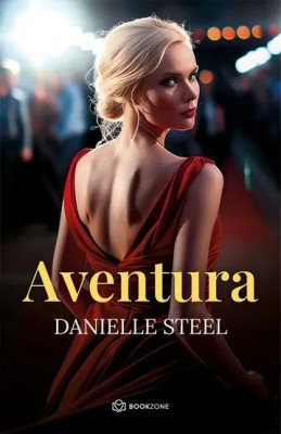Aventura, Danielle Steel - Editura Bookzone foto