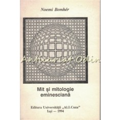 Mit Si Mitologie Eminesciana - Noemi Bomher - Cu Dedicatie Si Autograf