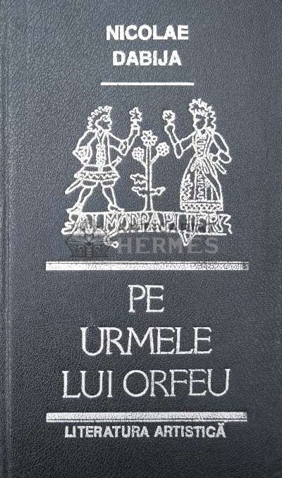 Pe urmele lui Orfeu - 1990 - Nicolae Dabija (Y158)