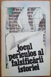 Jocul periculos al falsificarii istoriei - Stiintifica si Enciclopedica, 1986, Cartonată, 384 pagini