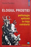 Elogiul Prostiei Psihologie Aplicata La Viata Cotidiana - Vasile Pavelcu , X166, Polirom