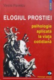 Elogiul Prostiei Psihologie Aplicata La Viata Cotidiana - Vasile Pavelcu ,558657, Polirom