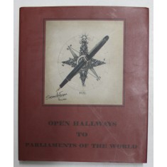 OPEN HALLWAYS TO PARLIAMENTS OF THE WORLD by MIRCEA BUZOIU , ANII &#039; 90