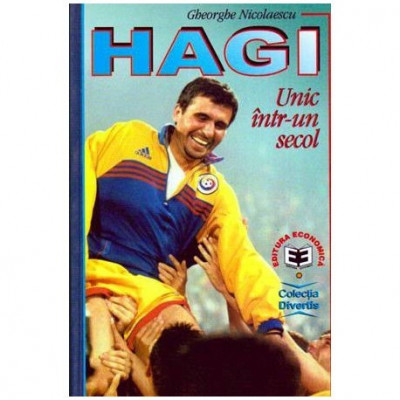 Gheorghe Nicolaescu - Hagi - Unic intr-un secol - 107013 foto