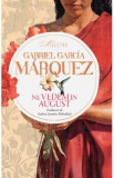 Ne vedem in august - Gabriel Garcia Marquez