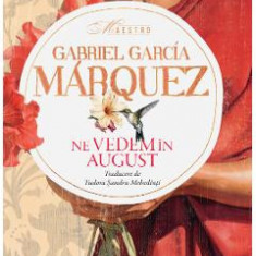 Ne vedem in august - Gabriel Garcia Marquez