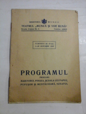 Programul pieselor - Teatrul &amp;quot;Munca si Voie Buna&amp;quot; turneul al II-lea: 1-26 ianuarie 1939 foto