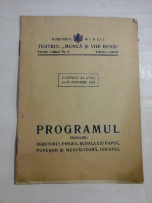 Programul pieselor - Teatrul &amp;quot;Munca si Voie Buna&amp;quot; turneul al II-lea: 1-26 ianuarie 1939 foto