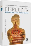 Pierdut in Barcelona si pe Costa Brava - Dan-Silviu Boerescu - Universul Juridic