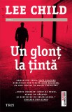 Un glonț la țintă - Lee Child - Editura Trei