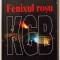 Brian Crozier; Hans Huyn; Constantine Menges; E. Sablier - Fenixul roșu: KGB