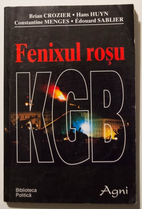 Brian Crozier; Hans Huyn; Constantine Menges; E. Sablier - Fenixul roșu: KGB