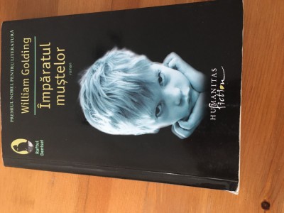 WILLIAM GOLDING, IMPARATUL MUSTELOR. EDITURA Humanitas 2013, Colectia &amp;rdquo;Raftul Denisei&amp;rdquo; foto