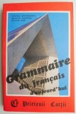Grammaire du francais D&#039;aujourd&#039;hui - Cristina Stefanescu - Carte de Limba Franceza, Gramatica