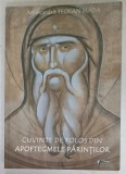 CUVINTE DE FOLOS DIN APOFTEGMELE PARINTILOR de ARHIMANDRIT TEOFAN MADA , 2013