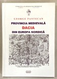 Provincia Medievala Dacia din/in Europa Nordica, George Pantecan, 2010, Geto Dacii, dacologie, istoria, civilizatia dacilor, teorii, studii, romana