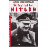 Anton Joachimsthaler - Sfarsitul lui Hitler - 125834