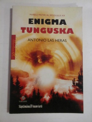 ENIGMA TUNGUSKA * Marele mister al secolului XX - Antonio Las HERAS foto