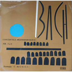 Disc vinil, LP. CONCERTELE BRANDENBURGICE NR. 2 SI 6-JOHANN SEBASTIAN BACH