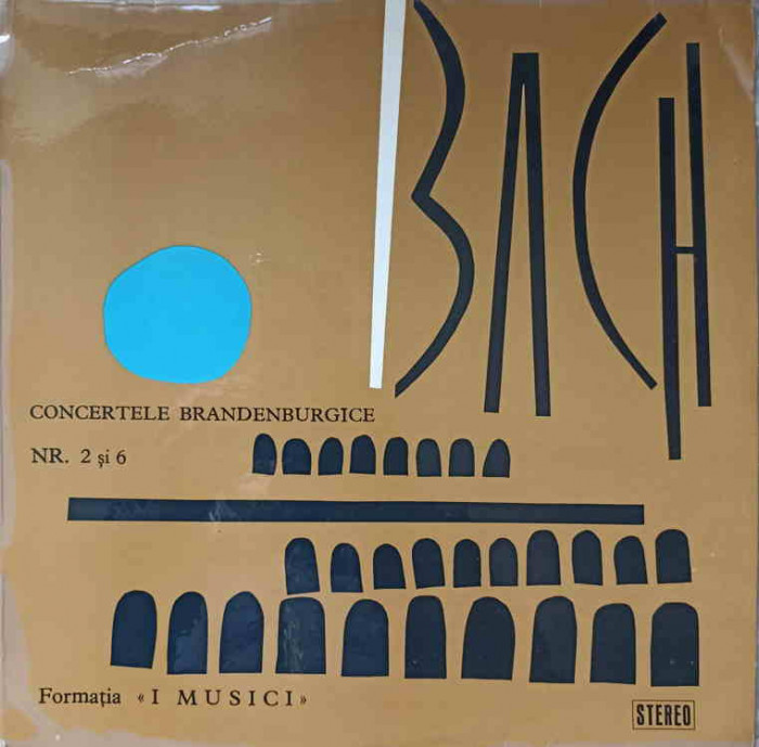 Disc vinil, LP. CONCERTELE BRANDENBURGICE NR. 2 SI 6-JOHANN SEBASTIAN BACH