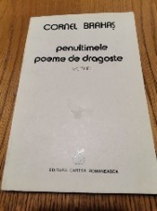 CORNEL BRAHAS (dedicatie-autograf) - Penultimele Poeme de Dragoste - Editura Cartea Romaneasca, 1983, 82 p.