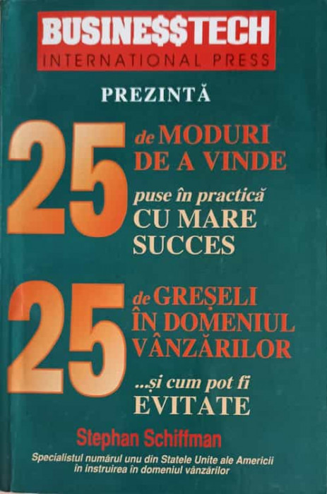 25 DE MODURI DE A VINDE PUSE IN PRACTICA CU MARE SUCCES. 25 DE GRESELI IN DOMENIUL VANZARILOR...SI CU-STEPHAN SC