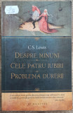 Despre minuni; Cele patru iubiri; Problema durerii - C.S. Lewis