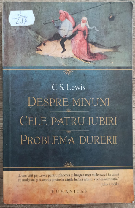 Despre minuni; Cele patru iubiri; Problema durerii - C.S. Lewis