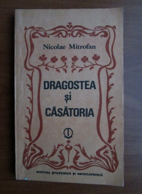 Nicolae Mitrofan - Dragostea si casatoria (1984) foto