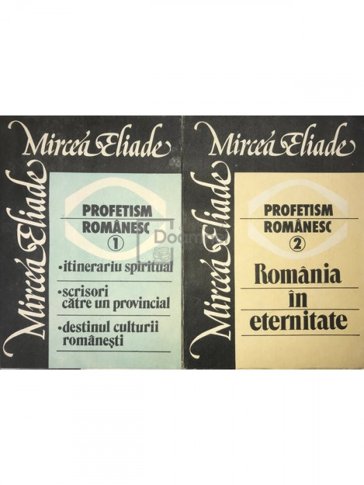 Mircea Eliade - Profetism rom&acirc;nesc, 2 vol. (editia 1990)