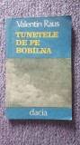 Tunetele de pe Bobalna, Valentin Raus, ed Dacia, 1984, 174 pag