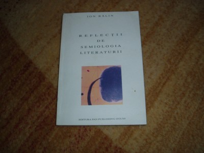 Ion Bălin - Reflecții de semiologia literaturii foto