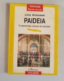 Liviu Antonesei - Paideia. Fundamentele culturale ale educatiei.