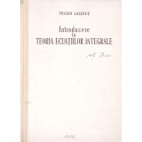INTRODUCERE LA TEORIA ECUATIILOR INTEGRALE-TRAIAN LALESCU-298706