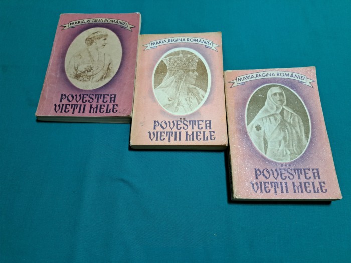 POVESTEA VIEȚII MELE * MARIA, REGINA ROM&Acirc;NIEI/ 3 VOL / 1990