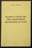 rara 1996 SECRETUL VINDECARII PRIN BIOENERGIE, BIOTERAPIE SI GAND &ndash; Lenuta Marchis 136 pag. Bio-Energetica Diverse cazuri clinice Stare foarte buna