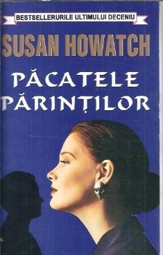 Pacatele parintilor - Susan Howatch foto