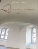 QUO VADIS ,DOMINE MIHAI SIN 2 VOLUME